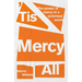 Tis Mercy All: The Power of Mercy in a Polarised World