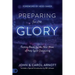 Preparing for the Glory: Getting Ready for the Next Wave of Holy Spirit Outpouring