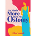 So Much More than My Ostomy: Loving My Perfectly Imperfect Body