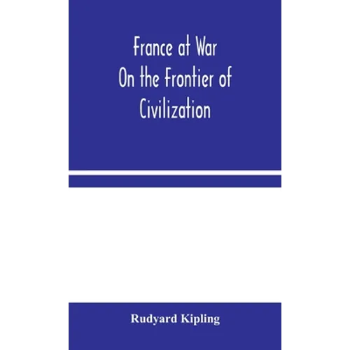 France At War: On The Frontier Of Civilization