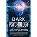 Dark Psychology and Manipulation: Improve Your Life by Understanding Persuasion, Body Language, Emotional Influence, with Secret Techniques against De