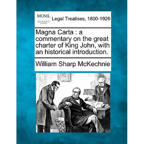 Magna Carta: a commentary on the great charter of King John, with an historical introduction.