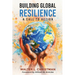 Building Global Resilience: A Call to Action