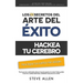 Superación personal: Los 10 secretos del arte del éxito. Hackea tu cerebro para lograr tus sueños más salvajes: Autodisciplina, motivación,