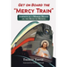 Get on Board the "Mercy Train"