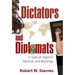 Dictators and Diplomats: A Special Agent's Memoir and Musings