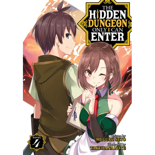 The Hidden Dungeon Only I Can Enter (Light Novel) Vol. 4