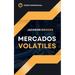 Mercados Volatiles