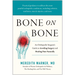 Bone on Bone: An Orthopedic Surgeon's Guide to Avoiding Surgery and Healing Pain Naturally