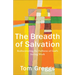 The Breadth of Salvation: Rediscovering the Fullness of God's Saving Work