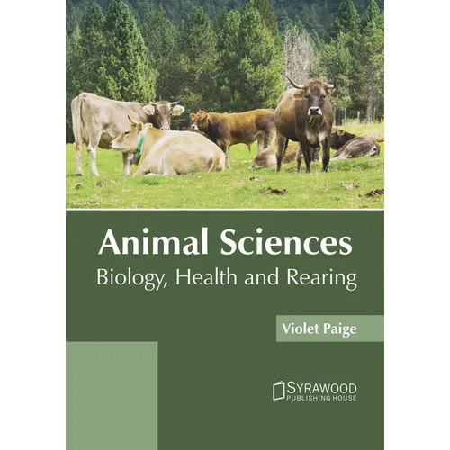 Animal Sciences: Biology, Health and Rearing