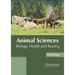 Animal Sciences: Biology, Health and Rearing