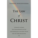 The Law of Christ: Covenant of Grace the Commandments of God and Prophecies of the Holy Truth for the Third Millennium Ce