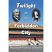 Twilight in the Forbidden City (Illustrated and Revised 4th Edition): Includes bonus previously unpublished chapter
