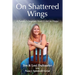 On Shattered Wings: A Family's Journey from Grief to Hope