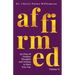 Affirmed Volume II: 365 Days of Positive Thoughts and Actions to Start Your Day