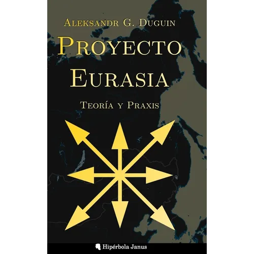 Proyecto Eurasia: Teoría y Praxis