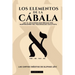 Los Elementos de la Cábala - Las Cartas Inéditas de Eliphas Lévi: Las 10 Lecciones Más Inspiradoras del Más Famoso Ocultista Sobre Fe, Magia, Religión
