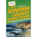 HowExpert Guide to Sonoma County without the Wine: 101+ Tips on Things to Do and Tourist Attractions in California's Wine Country without the Wine