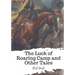 The Luck of Roaring Camp and Other Tales