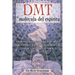Dmt: La Molécula del Espíritu: Las Revolucionarias Investigaciones de Un Médico Sobre La Biología de Las Experiencias Místicas Y Cercanas a la Muerte