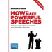 How to Make Powerful Speeches 2nd Edition: A Step-by-Step Guide to Inspiring and Memorable Speeches