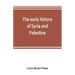 The early history of Syria and Palestine