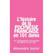 L'histoire de la Polynésie française en 101 dates: 101 événements marquants qui ont fait l'histoire de Tahiti et ses îles