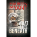 What Lies Beneath