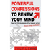 Powerful Confessions to Renew Your Mind: : Based on Eight Revelations of the Character of God