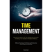 Time Management: Ongoing Enhancement Of Time Management Strategies, Facilitating The Attainment Of Optimal Efficiency (Efficient Techniques For Enhanc