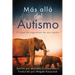 Más allá del autismo La esperanza de una madre