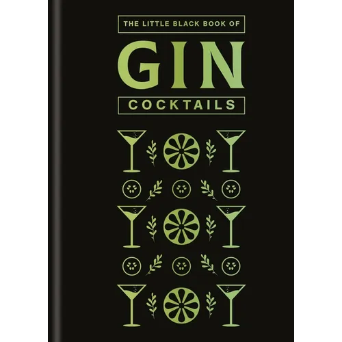 The Little Black Book of Gin Cocktails: A Pocket-Sized Collection of Gin Drinks for a Night in or a Night Out