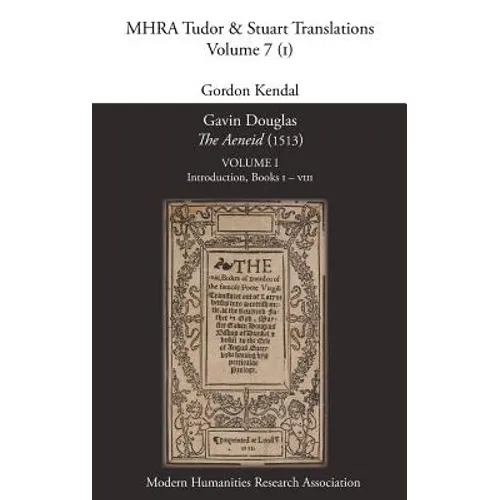 Gavin Douglas, 'The Aeneid' (1513) Volume 1: Introduction, Books I - VIII