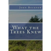 What the Trees Knew