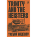 Trinity and the Heisters