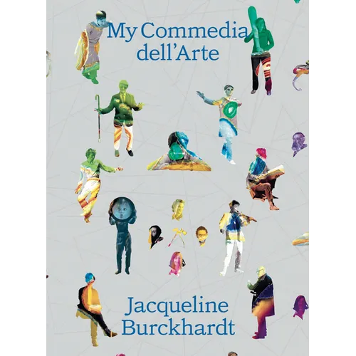 Jacqueline Burckhardt: My Commedia Dell'arte