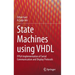 State Machines Using VHDL: FPGA Implementation of Serial Communication and Display Protocols