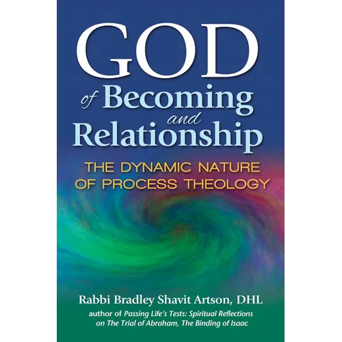 God of Becoming and Relationship: The Dynamic Nature of Process Theology
