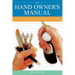 The Hand Owner's Manual: A Hand Surgeon's Thirty-Year Collection of Important Information and Fascinating Facts