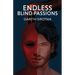 Endless Blind Passions
