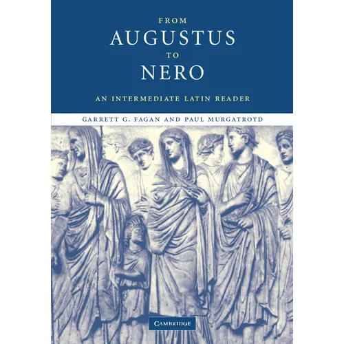 From Augustus to Nero: An Intermediate Latin Reader