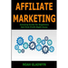 Affiliate Marketing: Amazing Guide for Beginners Get First Profit Right Away