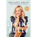 Living Fully: Dare to Step Into Your Most Vibrant Life