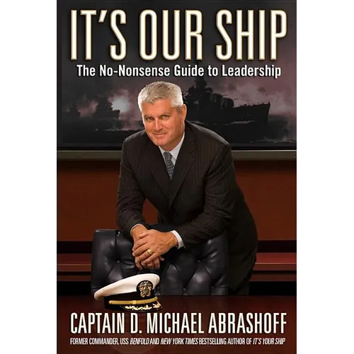 It's Our Ship: The No-Nonsense Guide to Leadership