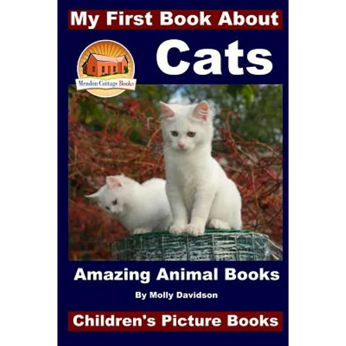 My First Book About Cats - Amazing Animal Books - Children's Picture Books