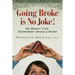 Going Broke Is No Joke!: 52 Money Tips Everybody Should Know