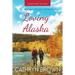 Loving Alaska: Large Print