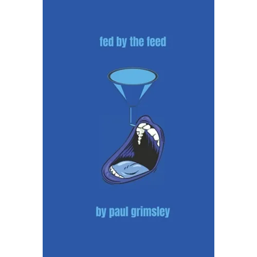 Fed By The Feed: Flow Blue Volume 4