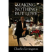 Making Nothing but Love: A Memoir of Love